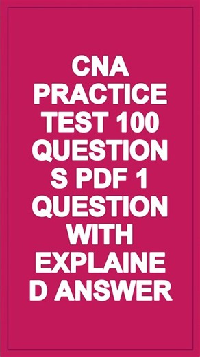 cna practice test 100 questions pdf 1 Question with Explained Answer