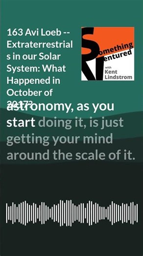 163 Avi Loeb -- Extraterrestrials in our Solar System: What Happened in October of 2017? |...