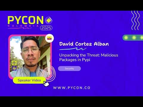 David Cortez Alban - Unpacking the Threat: Malicious Packages in Pypi