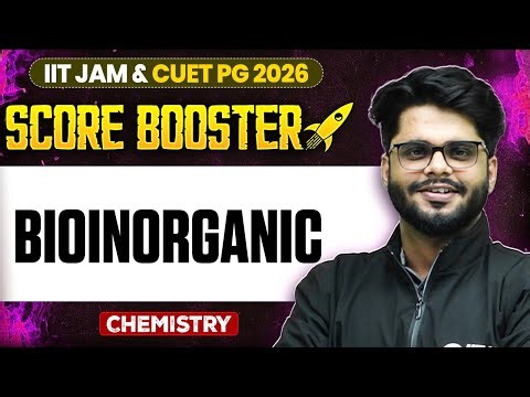Bioinorganic | IIT JAM/CUET PG 2026 | IIT JAM Chemistry | IIT JAM Score Booster | PW