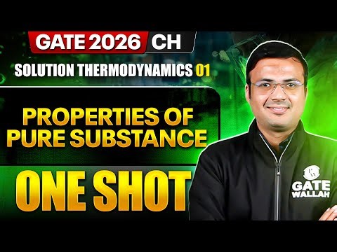 Solution Thermodynamics 01 : Properties of Pure Substance One Shot | CH | GATE 2026 One Shot Series