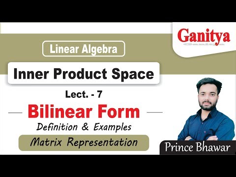 Bilinear Form | Definition & Examples | Matrix Representation | Ganitya