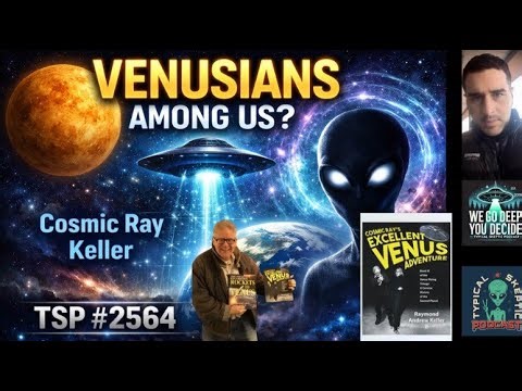 Venusians & Ufologist Rob Potter Tribute - 👽Cosmic Ray Keller - 🎙️ Typical Skeptic Podcast # 2564