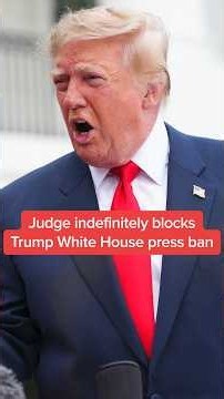BREAKING: Judge indefinitely blocks Trump White House press ban