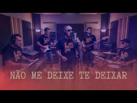 NÃO ME DEIXE TE DEIXAR | NOVO SOM | COVER GROOVE SMG