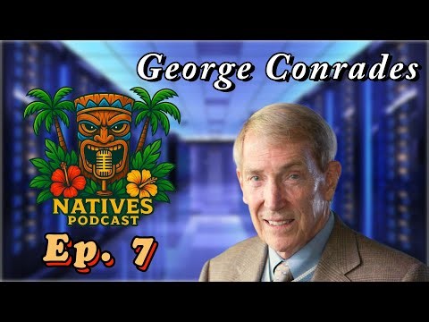 Ep. 7 - George Conrades