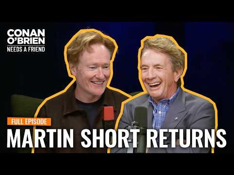 Martin Short Returns (Full Episode) | Conan O'Brien Needs A Friend