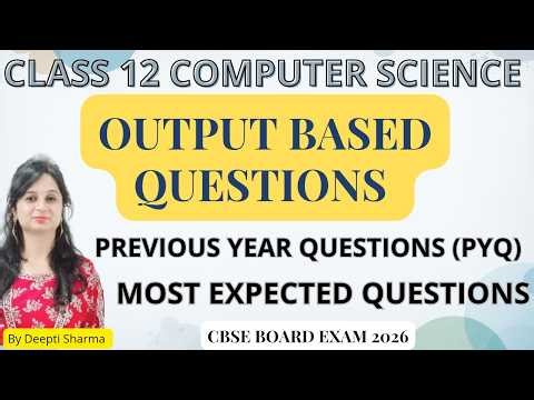 Class 12 Computer Science Output Based Questions | Class 12 Computer Science PYQ #boardexam2026