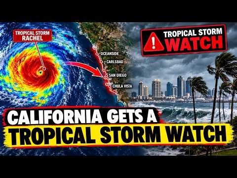 California Just Issued a RARE Tropical Storm Watch — And Rachel Is Getting Closer