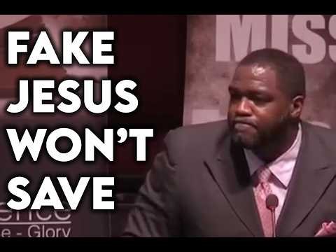 IS Your Jesus Real? - Voddie Baucham