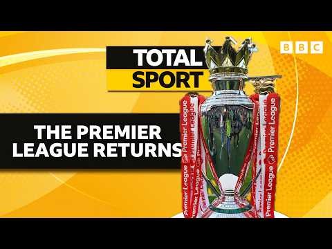 The Premier League returns! | Total Sport Live