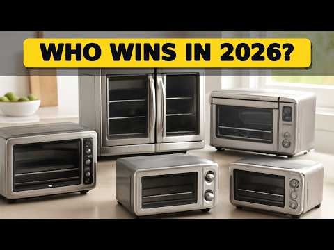 Top 5 Best Toaster Ovens 2026 - Upgrade Your Cooking Game
