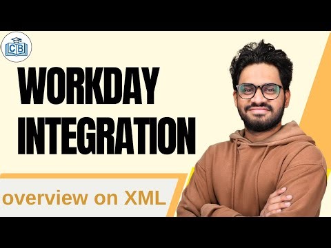 Workday Integration overview on XML| Workday Integration Course | Workday Integration | CyberBrainer