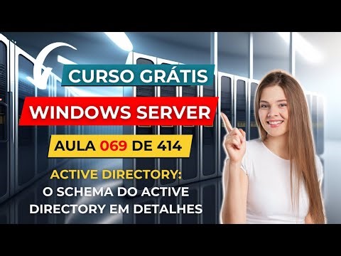 Curso Gratuito de Windows Server - Aula 69 de 414 - Schema do Active Directory