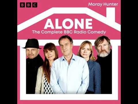 Alone: The Complete Series 1-4: A BBC Radio 4 Comedy Drama Audiobook by Moray Hunter