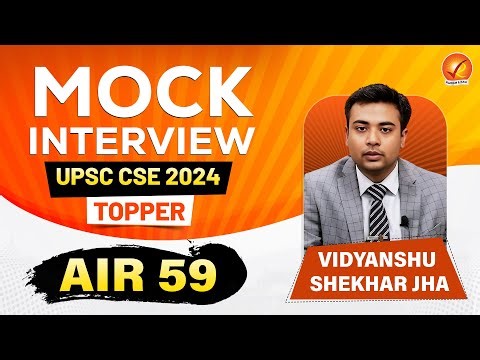 UPSC Mock Interview 2024: AIR 59 VIDYANSHU SHEKHAR JHA Interview| UPSC Topper Strategy |