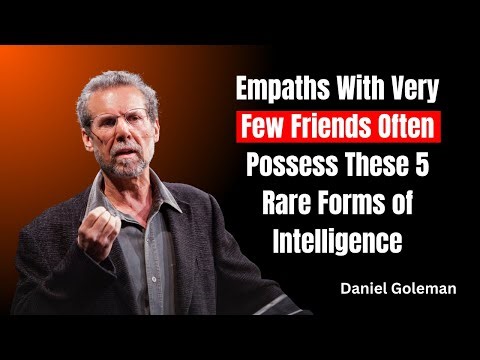 Empaths With Very Few Friends Often Possess These 5 Rare Forms of Intelligence