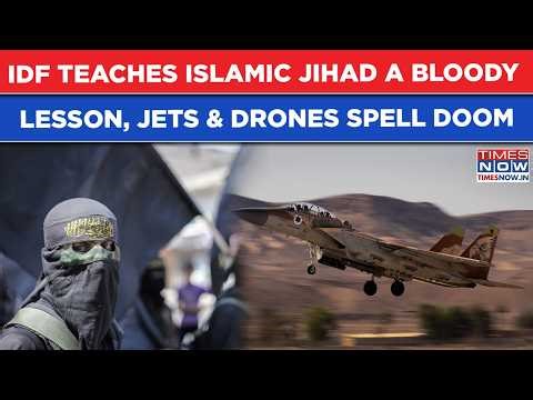 Israel Slays Islamic Jihad: IDF Fighter Jets & Drones Spell Doom, Gaza Terrorists Bleed Dry| Watch