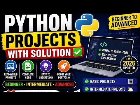 Python Projects with Source Code 🔥 | Beginner to Advanced Projects with Solutions (2026)