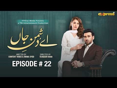 Ay Dushman-e-Jaan | Episode 22 || 5th May 2026 || Hina Altaf || Sami Khan || Babar Ali