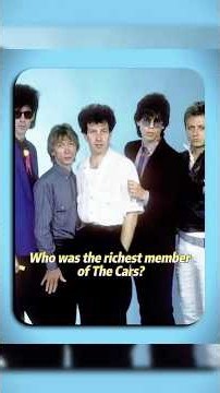 Who was the richestmember of The Cars?