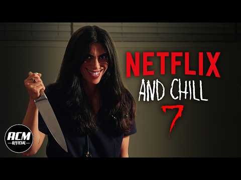 Netflix and Chill 7 | Short Horror Film