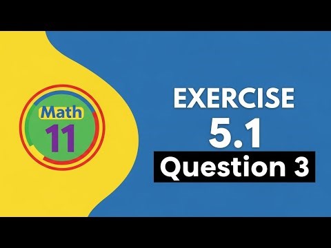 Class 11 Math Chapter 5 Exercise 5.1 Question 3 | 11th Class Math EX 5.1 Q3 | PECTAA