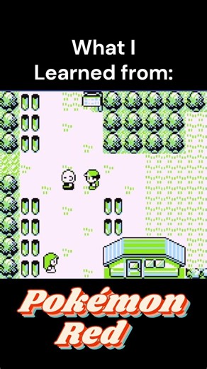 What I Learned from Pokémon Red