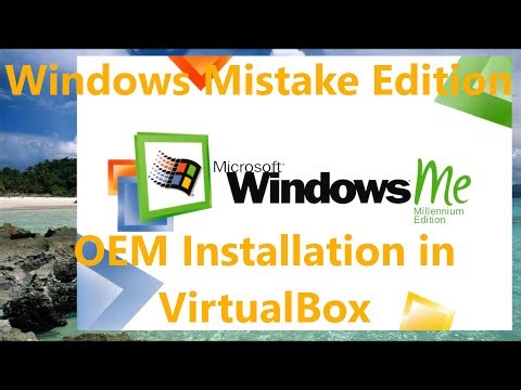 Windows ME Millenium Edition AKA Mistake Edition OEM VirtualBox Installation Guide