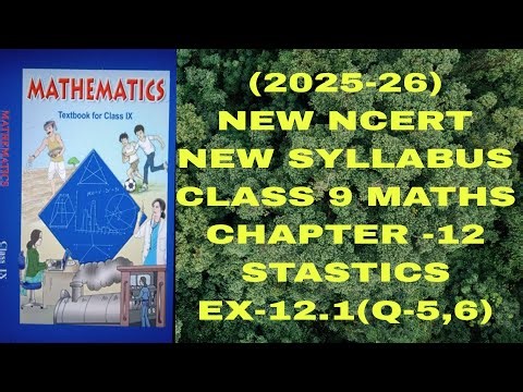 CLASS 9 MATHS# CHAPTER -12 #STASTICS EX-12.1(Q-5,6) NEW NCERT# NEW SYLLABUS