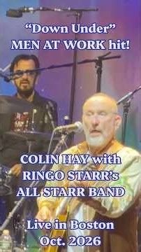 MEN AT WORK hit "DOWN UNDER" w/COLIN HAY & RINGO STARR'S ALL-STARR BAND! Boston, Sept. 2026