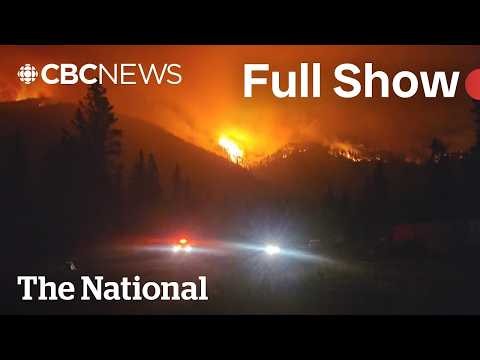 CBC News: The National | B.C. residents flee fast-growing wildfires