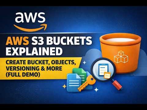 AWS S3 Buckets Explained | Create Bucket, Objects, Versioning & More (Full Demo)