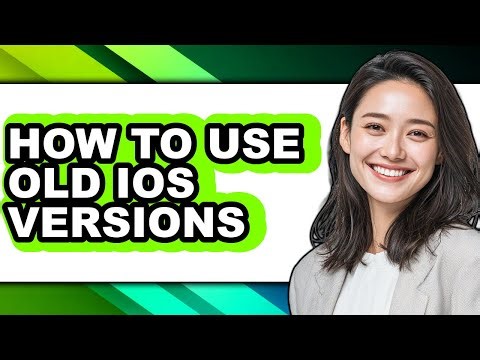 How to Use Old Ios Versions - Easy Guide