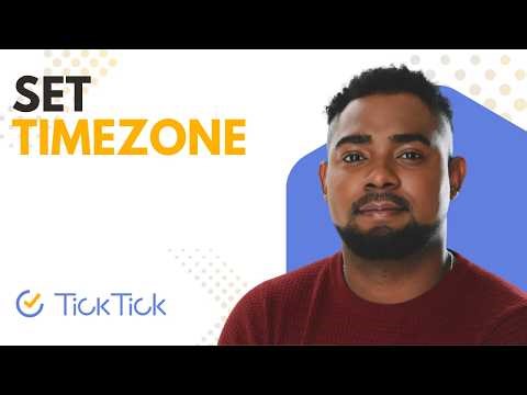 How to Set Timezone for a Task in TickTick | Step by Step for Beginners