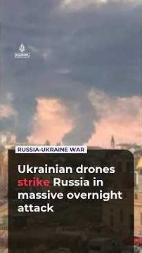 Ukraine launches massive drone attack on Moscow, Russian oil refinery reportedly hit
