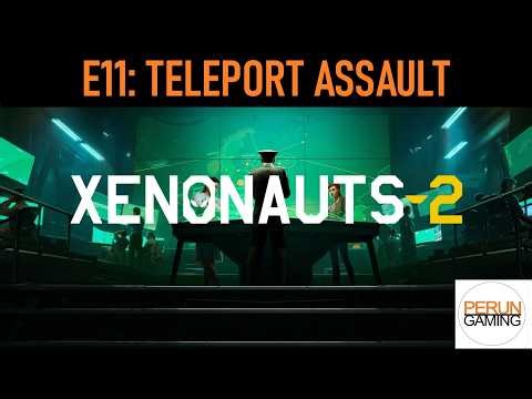 Xenonauts 2 E11: Orbital Bombardment & Teleport Assault (plus I rant at our scientist)