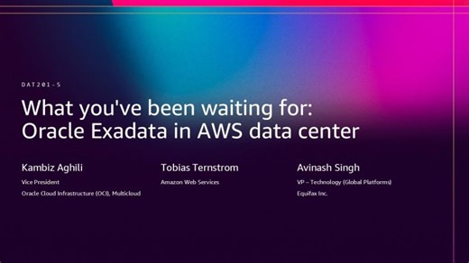 AWS re:Invent 2025 - What you ve been waiting for: Oracle Exadata in AWS data center​ (DAT210) | Oracle Cloud