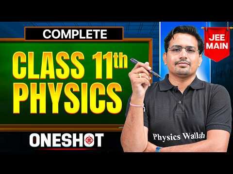Complete Class 11 PHYSICS in One Shot || All Concepts & PYQ's || JEE Main