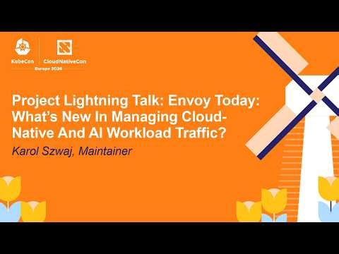 Project Lightning Talk: Envoy Today: What’s New In Managing Cloud-Native And AI Workl... Karol Szwaj