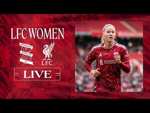 Live: Birmingham City vs Liverpool FC Women | WSL Subway Players Cup
