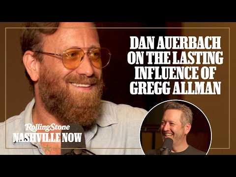 Dan Auerbach on the Lasting Influence of Gregg Allman | Rolling Stone Nashville Now
