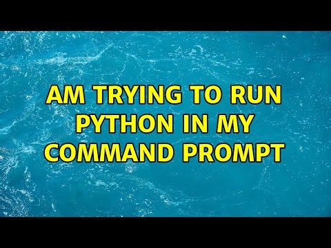 Am trying to run Python in my command prompt