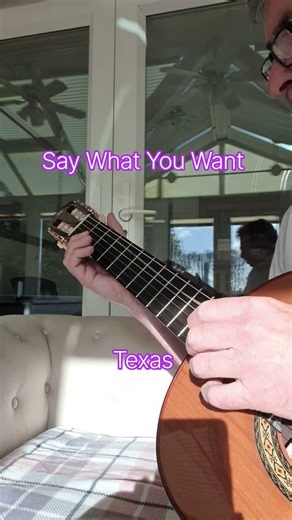 Say What You Want - Texas - Fingerstyle Guitar
