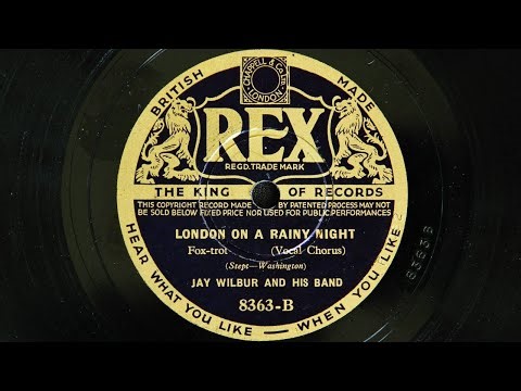 Jay Wilbur and His Band - London on a Rainy Night (1934)