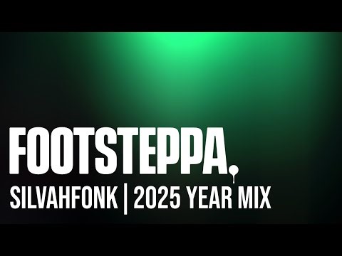 End of Year Mix 2025: Silvahfonk – Drum & Bass & Jungle Recap | FOOTSTEPPA