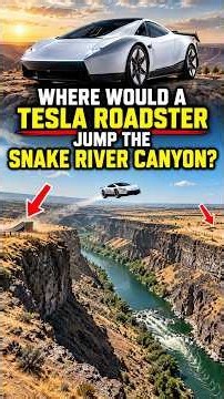 Where Would a Tesla Roadster Jump the Snake River Canyon?