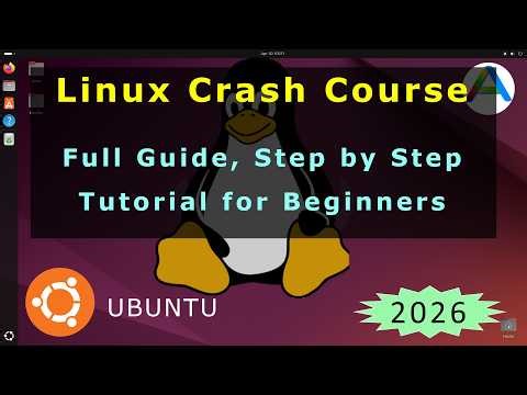 Linux Crash Course: Ubuntu Full Guide, Step by Step Tutorial for Beginners in 2026