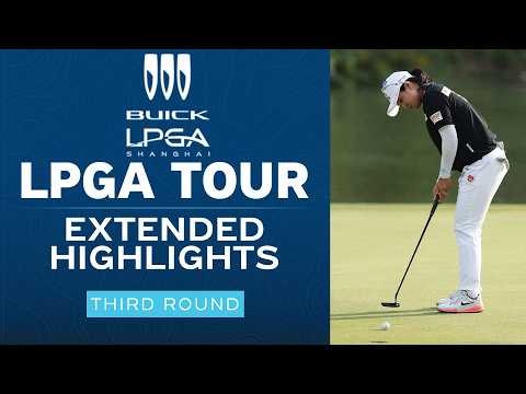 LPGA Highlights: 2026 Buick LPGA Shanghai, Third Round | Golf Channel