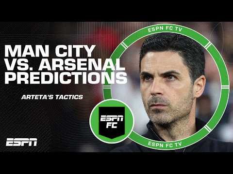 Man City vs. Arsenal PREDICTIONS! Will Arteta set up to beat Guardiola’s side? | ESPN FC